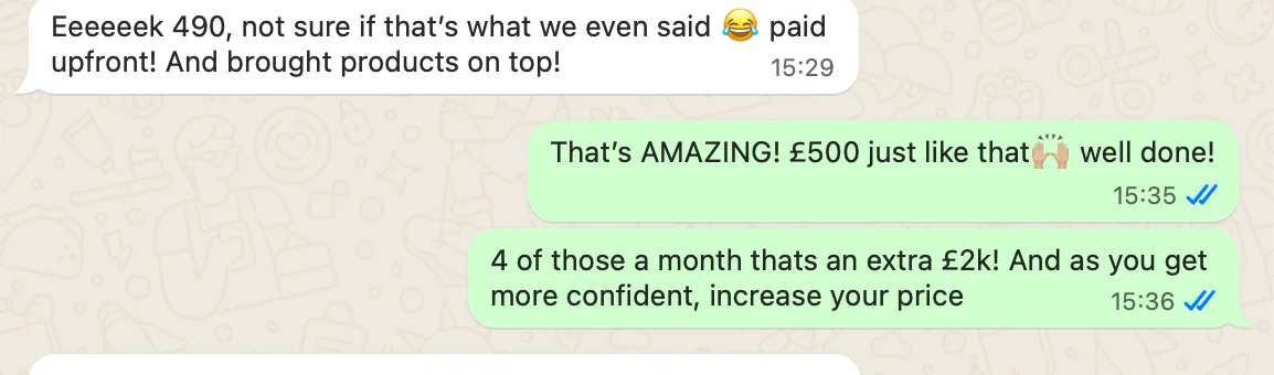 A student messages: "Eeeeeek 490, not sure if that's what we even said, paid upfront! And brought products on top!" Faye replies that four of those a month is an extra two thousand pounds.
